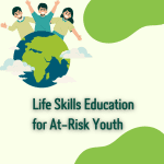 Life Skills Education for At-Risk Youth
